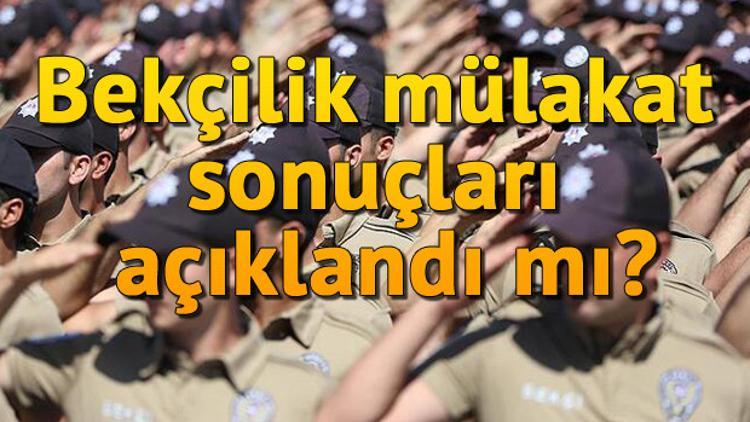 Son durum.. Bekçilik mülakat sonuçları açıklandı mı? 2019 bekçilik sonuçları ne zaman açıklanır?