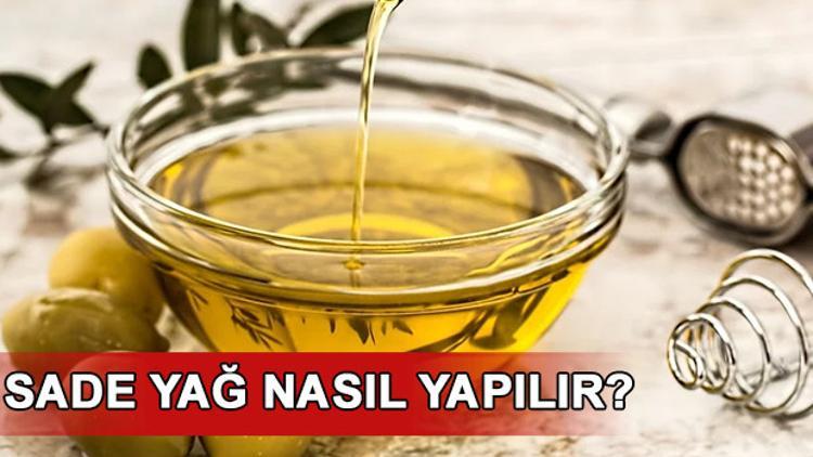 Sade yağ nedir? Sade yağ nasıl elde edilir?