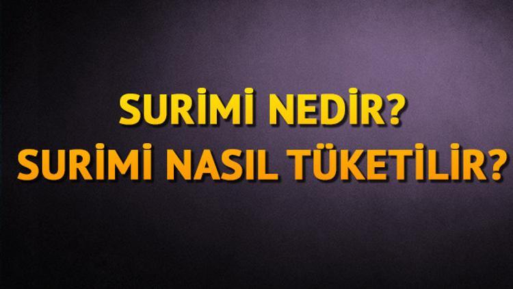 Surimi nedir? Surimi nasıl tüketilir?