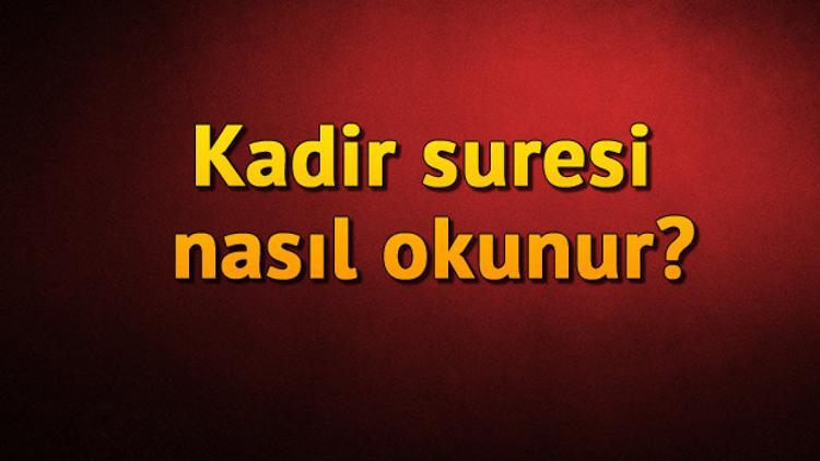 Kadir Suresi Oku ve Dinle - Kadir Suresi Anlamı, Tefsiri, Türkçe ve Arapça Okunuşu (Diyanet Meali)