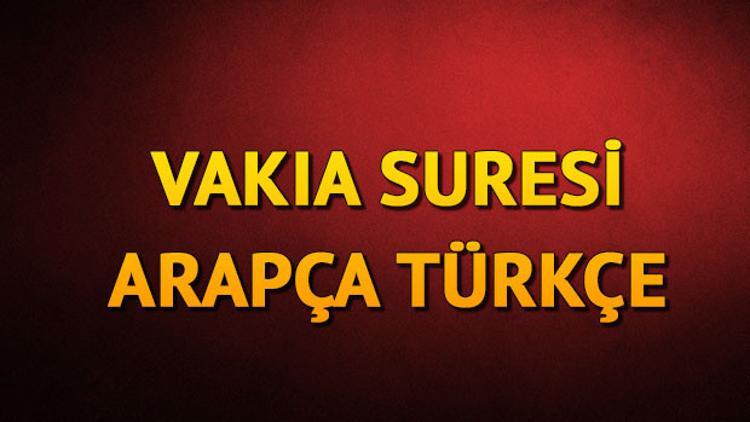 Vakıa Suresi Oku - Vakıa Suresi Anlamı, Tefsiri, Türkçe ve Arapça Okunuşu (Diyanet Meali)