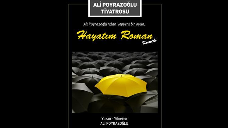 Ali Poyrazoğlu’ndan Yepyeni Bir Komedi Oyunu: “Hayatım Roman” Sahnede!