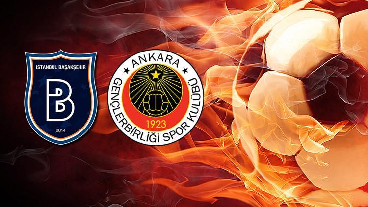 Başakşehir Gençlerbirliği maçı ne zaman saat kaçta hangi kanalda?