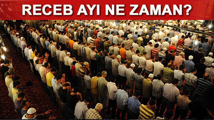 Üç aylara ne zaman girilecek? İşte Recep ayı başlangıç tarihi