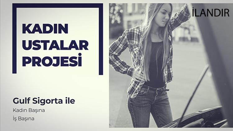 Gulf Sigorta Kadınların Meslek Sahibi Olmalarına Katkıda Bulunuyor!