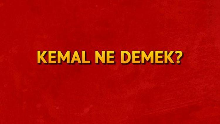 Kemal Isminin Anlami Nedir Kemal Ne Demek Son Dakika Haberler