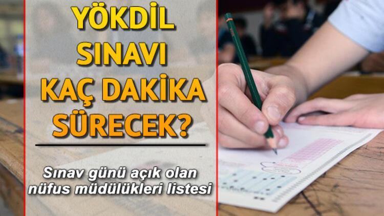 YÖKDİL saat kaçta bitecek? YÖKDİL sınavı kaç dakika?