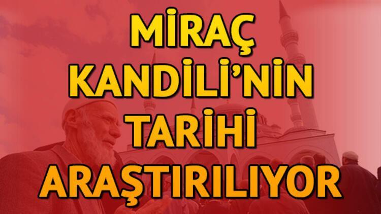 Kandil ne zaman? 2020 Miraç Kandili tarihi