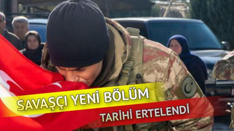 Savaşçı dizisi bu hafta neden yok, yeni bölüm ne zaman?
