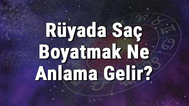 Rüyada Saç Boyatmak Ne Anlama Gelir?