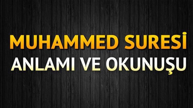 Muhammed Suresi Oku - Muhammed Suresi Anlamı, Tefsiri, Türkçe ve Arapça Okunuşu (Diyanet Meali)