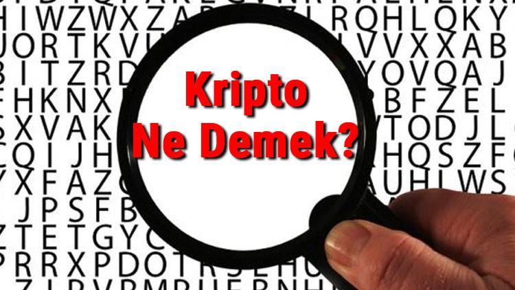 Kripto Ne Demek? Kripto Nedir? Kripto Tdk Kelime Anlamı