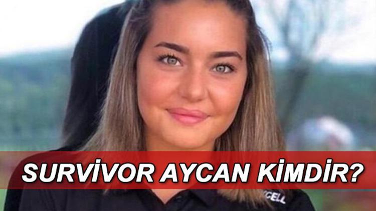 Survivor Aycan kimdir, kaç yaşında? Aycan Yanaç nereli?