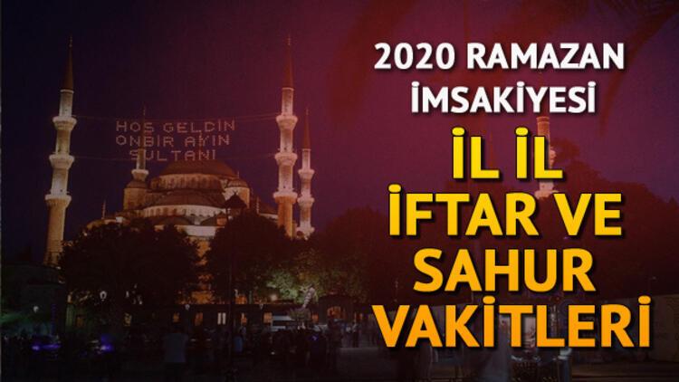 iftar saatleri ramazan imsakiye 11 mayis 2020 iftar vakti ezan ne zaman okunacak istanbul ankara izmir tum illerin iftar vakitleri
