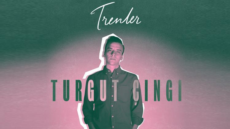 Turgut Çıngı’dan Nefis Bir ‘Trenler’ Yorumu