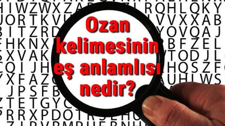Ozan kelimesinin eş anlamlısı nedir?