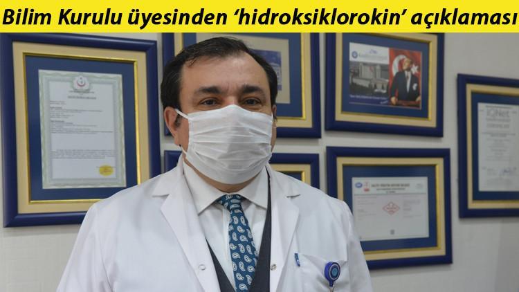 Bilim Kurulu üyesinden 'hidroksiklorokin' açıklaması: Düzenlemesini yapıyoruz, yakında yayınlanacak