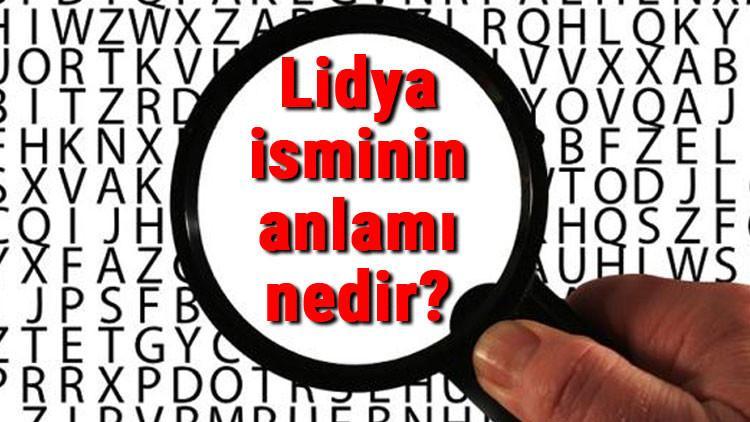 Lidya isminin anlamı nedir? Lidya ne demek