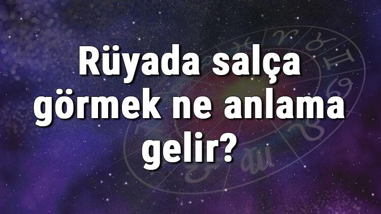 Ruyada Salca Gormek Ne Anlama Gelir Ruyada Salca Yemek Ve Yapmak Anlami Mahmure