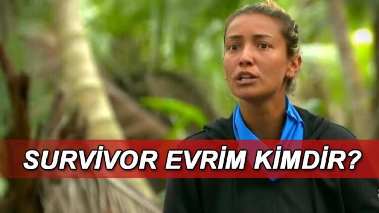 Survivor Evrim kimdir, kaç yaşında ve nereli? Survivor Evrim Keklik'in biyografisi