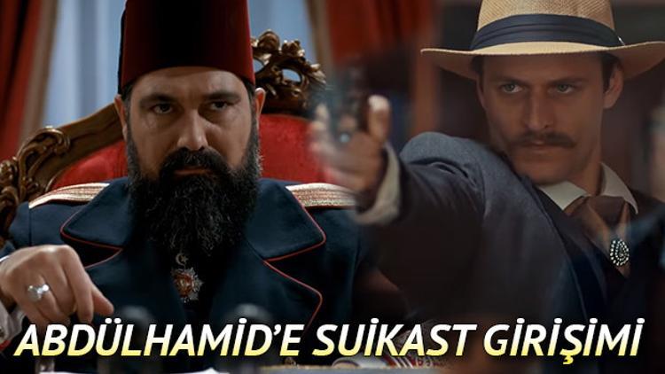 Payitaht Abdülhamid 118. bölüm fragmanı yayınlandı: Abdülhamid’e suikast girişimi!