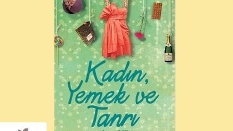 Kadın,Yemek ve Tanrı