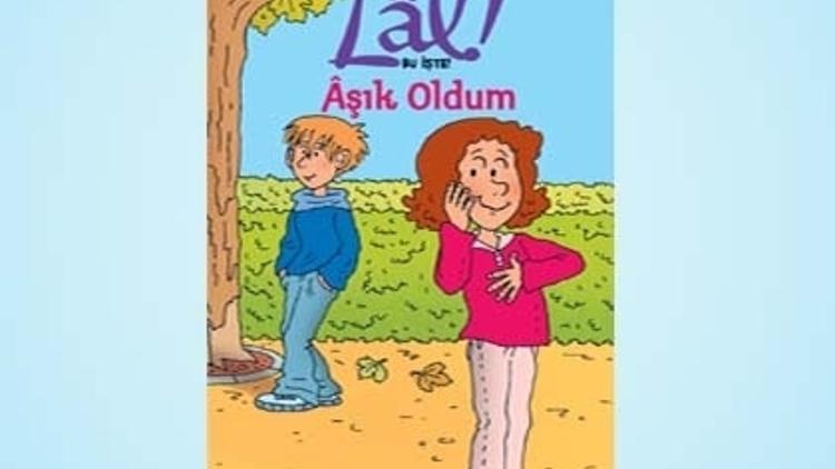 “Lâl! Hayat Bu İşte!”