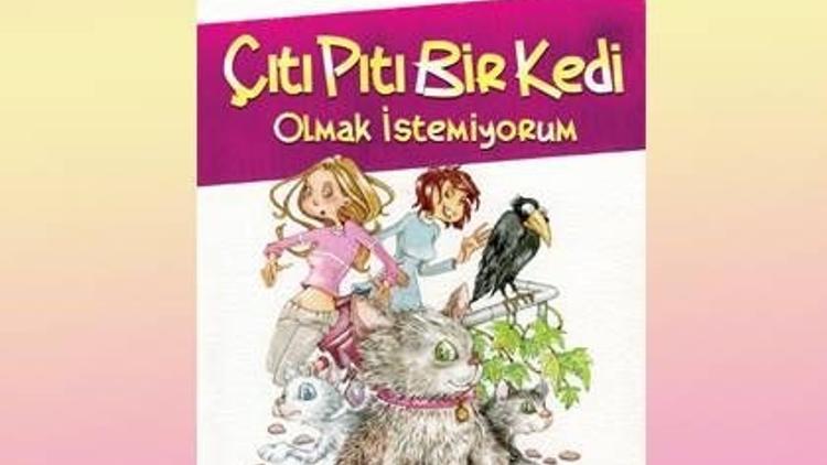 Çıtı Pıtı Bir Kedi Olmak İstemiyorum
