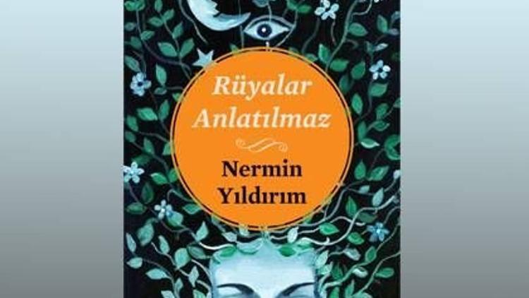 Nermin Yıldırım'dan “Rüyalar Anlatılmaz”
