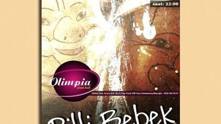 Pilli Bebek, Olimpia Event Hall’de!