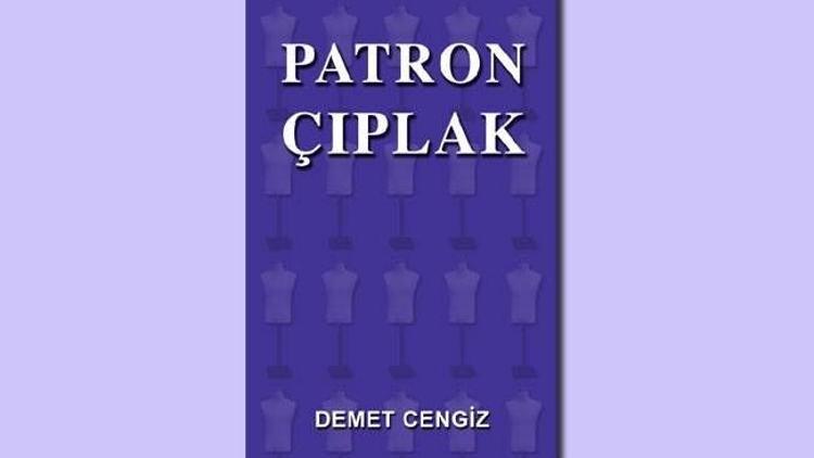 Demet Cengiz‘in ilk kitabı “Patron Çıplak”