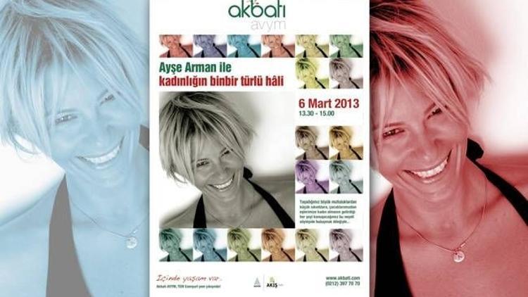 Ayşe Arman ile “Kadınlığın Binbir Türlü Hali”