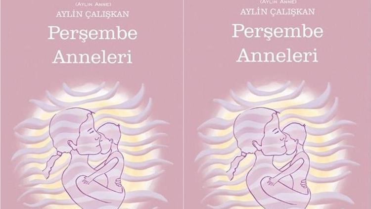 "Perşembe Anneleri" seçkin kitabevlerinde yerini aldı