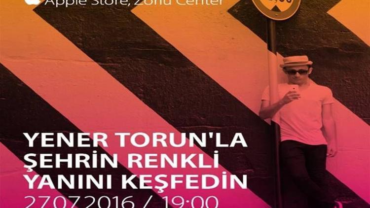 Yener Torun’la şehrin renkli yanını keşfedin
