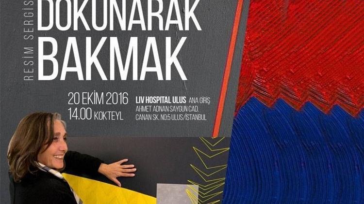 Hülya Düzenli “Dokunarak Bakmak” resim sergisi
