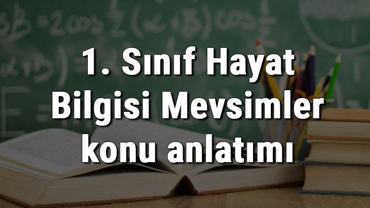 1. Sınıf Hayat Bilgisi Mevsimler konu anlatımı