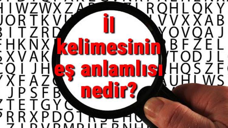 İl kelimesinin eş anlamlısı nedir?