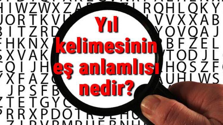 Yıl kelimesinin eş anlamlısı nedir?
