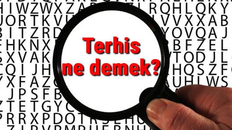 Terhis ne demek? Terhis nedir? Terhis TDK kelime anlamı