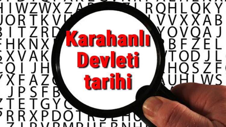 Karahanlı Devleti tarihi - Karahanlılar Kuruluşu, Kurucusu, Hükümdarları, Sınırları Ve Yıkılışı hakkında özet bilgi