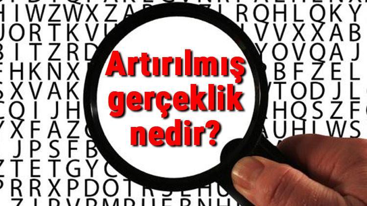 Artırılmış gerçeklik nedir? Artırımış gerçeklik gözlükleri ve uygulamaları