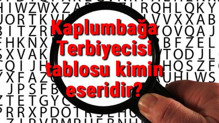 Kaplumbağa Terbiyecisi tablosu kimin eseridir? Tablonun bir anlamı ve hikayesi var mıdır?