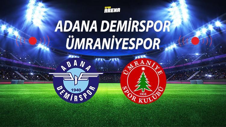 Adana Demirspor Ümraniyespor maçı ne zaman saat kaçta hangi kanalda?