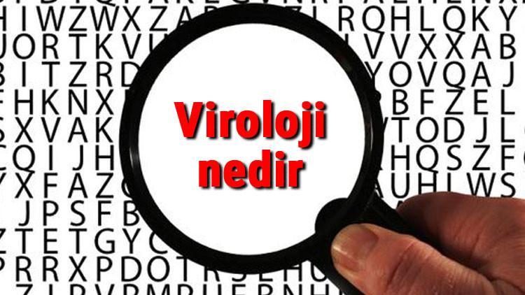 Viroloji nedir ve neyi inceler? Viroloji bilimi hakkında kısaca bilgiler