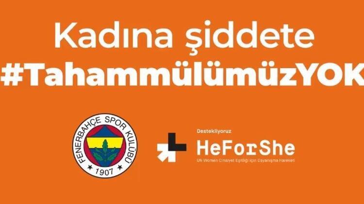 Fenerbahçeden örnek davranış: Kadına Şiddete Tahammülümüz yok