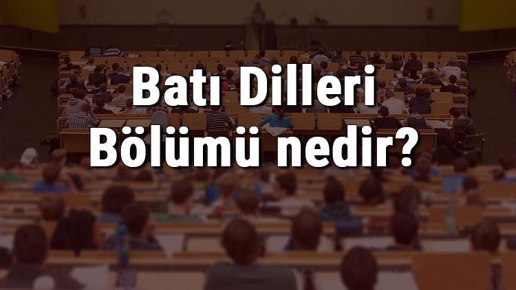 Batı Dilleri Bölümü nedir ve mezunu ne iş yapar? Bölümü olan üniversiteler, dersleri ve iş imkanları