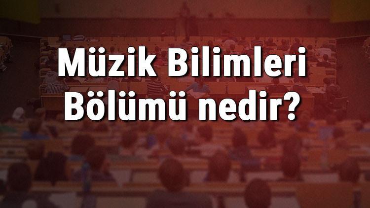 Müzik Bilimleri Bölümü nedir ve mezunu ne iş yapar? Bölümü olan üniversiteler, dersleri ve iş imkanları