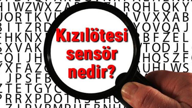 Kızılötesi sensör nedir ve ne işe yarar? Kızılötesi sensör kullanım alanları