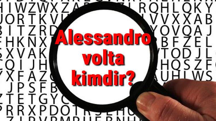 Alessandro volta kimdir, neyi buldu ve icat etmiştir? Alessandro volta