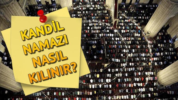 regaib kandil i namazi nasil kilinir kac rekat ve hangi dualar okunur iste diyanet bilgisi ile kandil namazinin kilinisi son dakika haberleri internet